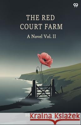 The Red Court Farm A Novel Vol. II Henry Wood 9789371819053