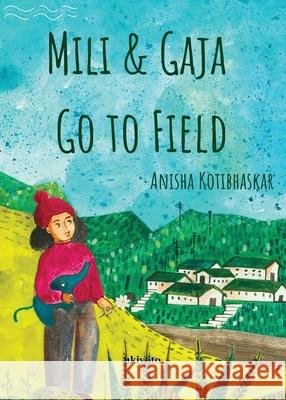 Mili & Gaja Go to Field Anisha Kotibhaskar 9789371820059