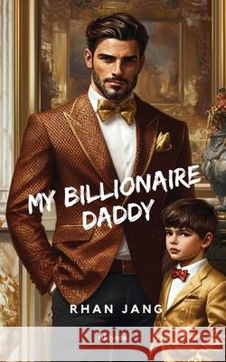 My Billionaire Daddy Rhan Jang 9789371821056