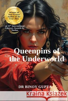 Queenpins of the Underworld Dr Binoy Gupta 9789371821650