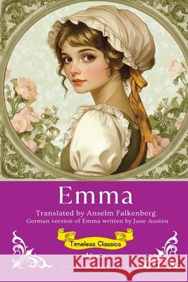 Emma German Version Timeless Classics Jane Austen                              Anselm Falkenberg 9789371821872 Ukiyoto Publishing