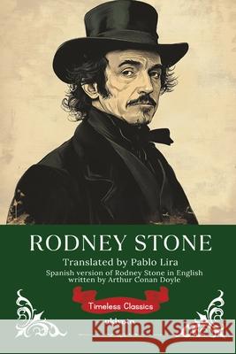 Rodney Stone Spanish Version Timeless Classics Arthur Conan Doyle                       Pablo Lira 9789371823098 Ukiyoto Publishing