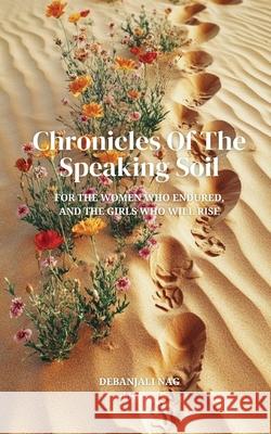 Chronicles Of The Speaking Soil Debanjali Nag 9789371825306
