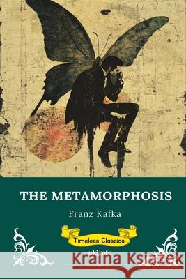 The Metamorphosis Timeless Classics Franz Kafka 9789371826747