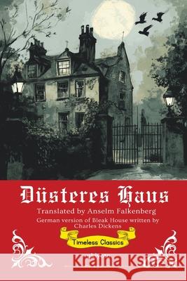 D?steres Haus German Translation of Bleak House Charles Dickens                          Anselm Falkenberg 9789371828727 Ukiyoto Publishing