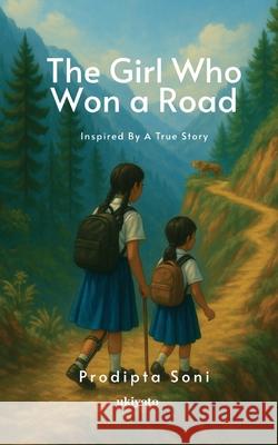 The Girl Who Won A Road Prodipta Soni 9789371829007
