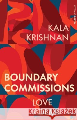 Boundary Commissions: Love Poems Kala Krishnan 9789371970457 Westland Poetry