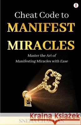 Cheat Code to Manifest Miracles Sneha Chauhan 9789371974042