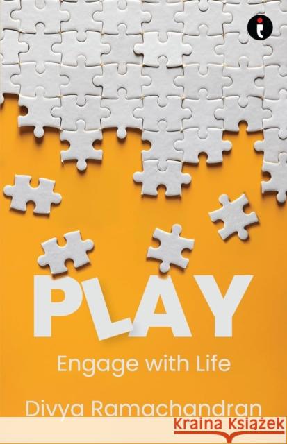 Play: Engage with Life Divya Ramachandran 9789371974387