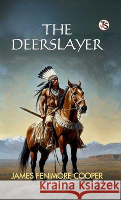 The Deerslayer James Fenimore Cooper 9789372017243 True Sign Publishing House Private Limited