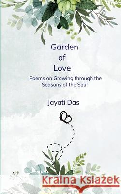 Garden of Love Jayati Das 9789372133035