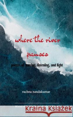 Where the River Pauses Rachna Nandakumar 9789372133615