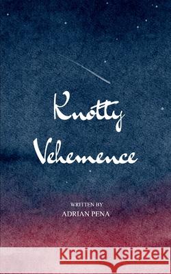 Knotty Vehemence Adrian Pena 9789372133905 Bookleaf Publishing