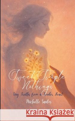 Sweet Simple Nothings Michelle Santos 9789372135237
