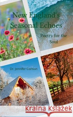 New England's Seasonal Echoes Jennifer Carlson 9789372139181