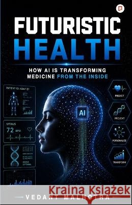 Futuristic Health Vedant Malhotra 9789372170986