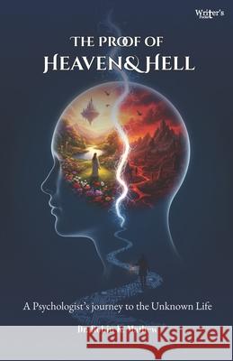 The Proof of Heaven and Hell: A Psychologist's Journey into the Unknown Life Robin K. Mathew 9789372486728