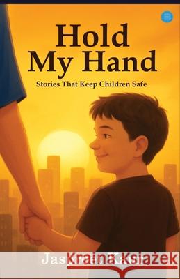 Hold My Hand Jaspreet Kaur 9789373102061