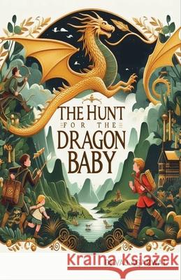 The Hunt for The Dragon Baby Devaj Agarwal 9789373102313