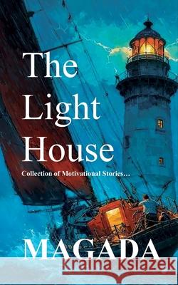 The Light House: Collection Of Motivational Stories Shivakumar Magada 9789373103921