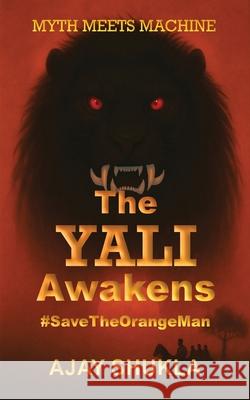 The YALI Awakens: #SaveTheOrangeMan Ajay Shukla 9789373104324 Bluerose Publishers