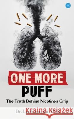 One More Puff: The Truth Behind Nicotine's Grip Leelamohan Pvr 9789373104478 Bluerose Publishers