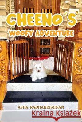 Cheeno's Woofy Adventure Asha Radhakrishnan 9789373104584