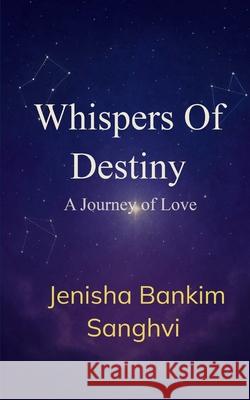 Whispers Of Destiny Jenisha Bankim Sanghvi 9789373141039