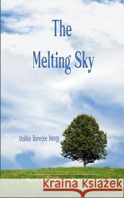 The Melting Sky Mallika Banerjee Neogy 9789373141176