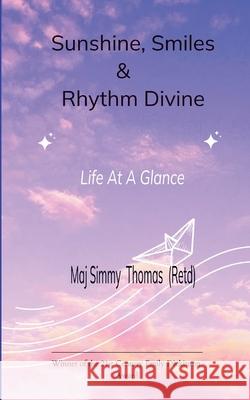Sunshine, Smiles &Rhythm Divine Major Simmy Thomas(retd) 9789373142722