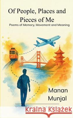 Of Places, People and Pieces of Me Manan Munjal 9789373145631