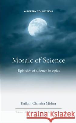 Mosaic of Science Kailash Chandra Mishra 9789373146232