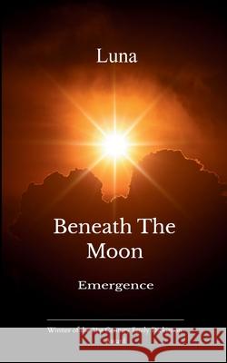 Beneath the Moon Emergence Luna 9789373148175