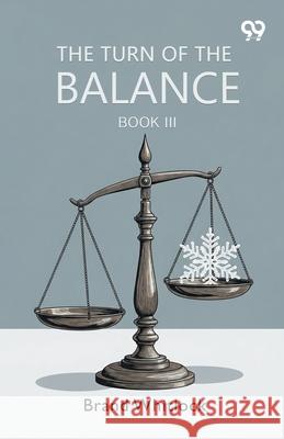 The Turn Of The Balance Book III Brand Whitlock 9789373400228 Double 9 Books
