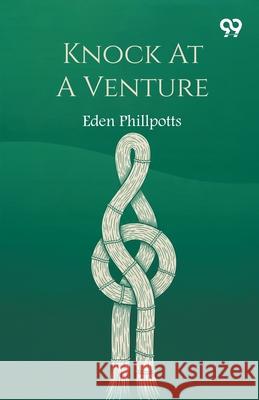 Knock At A Venture Eden Phillpotts 9789373401348 Double 9 Books