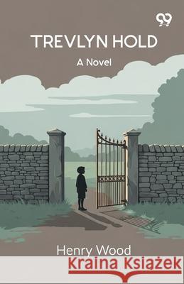 Trevlyn Hold A Novel Henry Wood 9789373401454 Double 9 Books