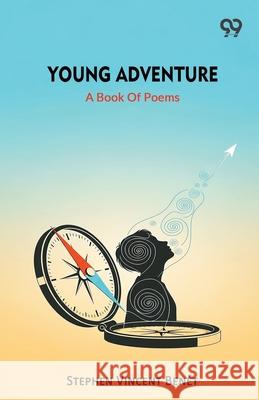 Young Adventure A Book Of Poems Stephen Vincent Benet 9789373402222 Double 9 Books