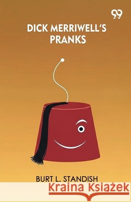 Dick Merriwell's Pranks Burt L. Standish 9789373402369 Double 9 Books