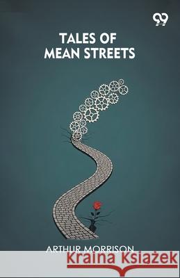 Tales Of Mean Streets Arthur Morrison 9789373402581
