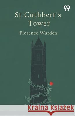St. Cuthbert's Tower Florence Warden 9789373403038 Double 9 Books