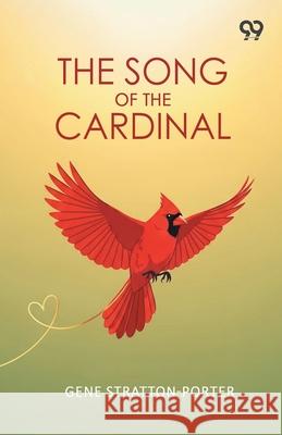 The Song Of The Cardinal Gene Stratton-Porter 9789373403311 Double 9 Books
