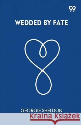 Wedded By Fate Georgie Sheldon 9789373403489 Double 9 Books