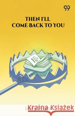 Then I'll Come Back To You Larry Evans 9789373403595 Double 9 Books