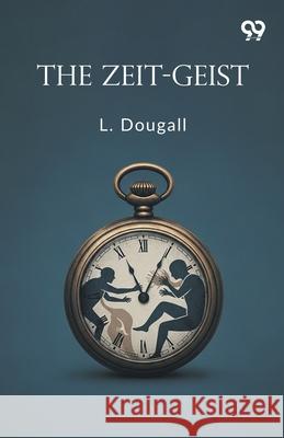 The Zeit-Geist L. Dougall 9789373404158 Double 9 Books