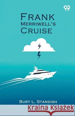 Frank Merriwell's Cruise Burt L. Standish 9789373404240 Double 9 Books