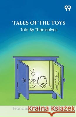 Tales Of The Toys Told By Themselves Frances Freeling Broderip 9789373404264 Double 9 Books