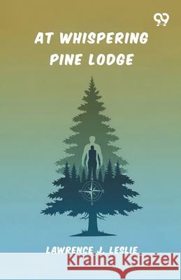 At Whispering Pine Lodge Lawrence J. Leslie 9789373404493