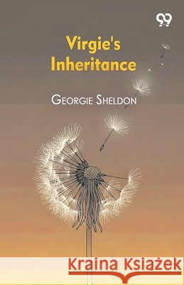 Virgie's Inheritance Georgie Sheldon 9789373404622 Double 9 Books