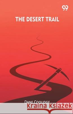 The Desert Trail Dane Coolidge 9789373404929 Double 9 Books