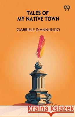 Tales Of My Native Town Gabriele D'Annunzio 9789373404974 Double 9 Books